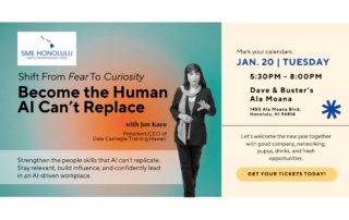 Become the Human AI Can’t Replace SME Honolulu flyer with Jan Kaeo, AI workplace leadership and human skills event in Ala Moana Honolulu Hawaii