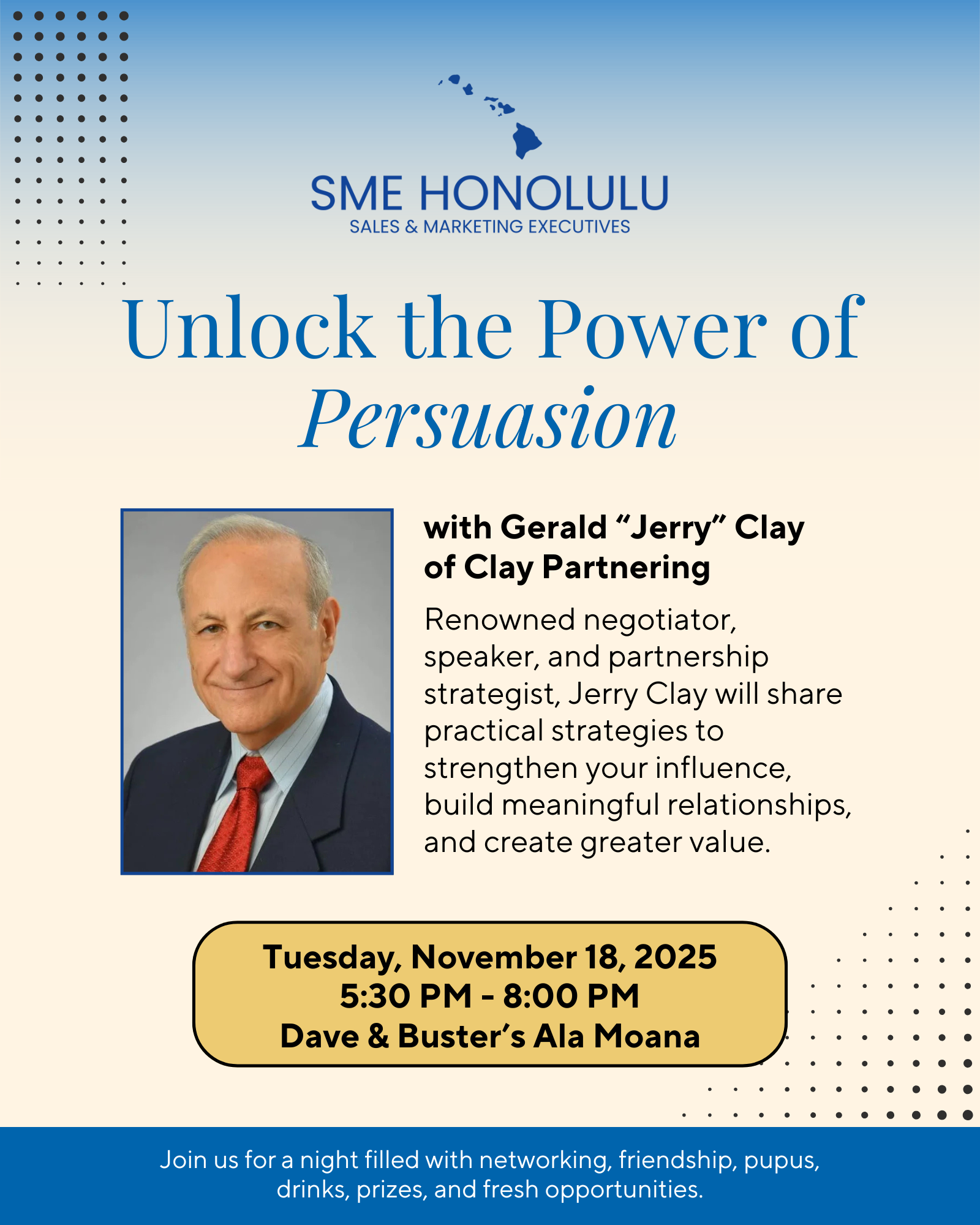 SME Honolulu event flyer Unlock the Power of Persuasion with Gerald Jerry Clay, business networking event at Dave and Busters Ala Moana Honolulu Hawaii November 18 2025